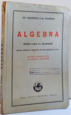 ALGEBRA PENTRU CLASA VI-A SECUNDARA , DE GH. DUMITRESCU SI AL. ANDRONIC , 1945 foto