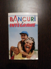 BANCURI si INTEGRAME - Editura Tinerama, 2006, 92 p. foto