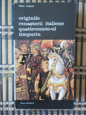 Originile renasterii italiene in quatrocento timpuriu-Lazarev-Ed.Mediterane 1985 foto