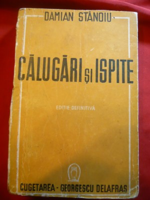 Damian Stanoiu - Calugari si Ispite - Ed. definitiva 1943 foto