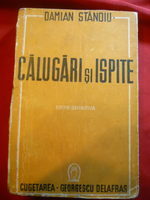 Damian Stanoiu - Calugari si Ispite - Ed. definitiva 1943