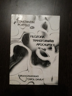FILOZOFIA TRANSFORMARII APOCALIPTICE - Constantin Portelli (autograf) - 1997 foto