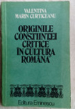 VALENTINA MARIN CURTICEANU-ORIGINILE CONSTIINTEI CRITICE IN CULTURA ROMANA, 1981