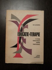 EDUCATIE SI TERAPIE O Viziune Educationala asupra Psihoterapiei - Sen Alexandru - Editura Didactica si Pedagogica, 1978, 331 p.