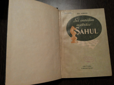 SA INVATAM METODIC SAHUL - Gh. Sergiu - Editura Tineretului, 1955, 169 p. foto