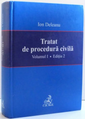 TRATAT DE PROCEDURA CIVILA , VOL I , EDITIA A II-A de ION DELEANU , DEIDCATIE * , 2007 foto