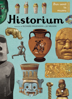 Historium. Bun venit la muzeu. Intrarea libera - de Richard WilkinsonJo Nelson foto