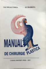 MANUAL DE CHIRURGIE PLASTICA - Dan Mircea Enescu, Ion Bordeianu foto