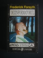 FREDERICK FORSYTH - DEZINFORMATORUL foto