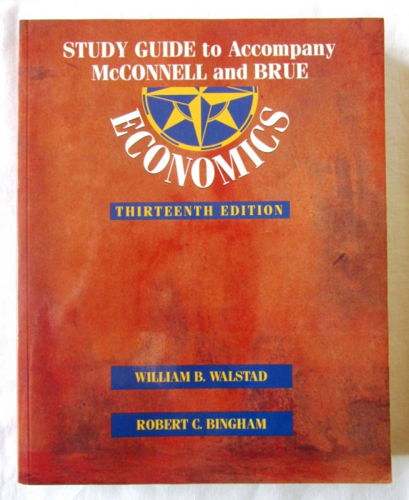 &quot;STUDY GUIDE to Accompany McCONNELL and BRUE ECONOMICS&quot;, W. Walstad, 1996