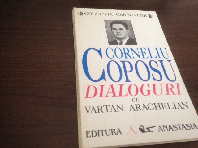 CORNELIU COPOSU, DIALOGURI CU VARTAN ARACHELIAN | Okazii.ro