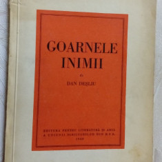 DAN DESLIU - GOARNELE INIMII (VERSURI, editia princeps -1949)