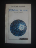 HUBERT REEVES - RABDARE IN AZUR * EVOLUTIA COSMICA