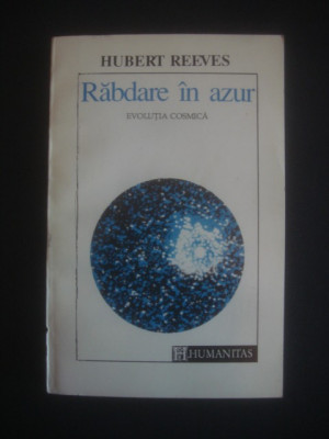 HUBERT REEVES - RABDARE IN AZUR * EVOLUTIA COSMICA foto