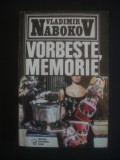 VLADIMIR NABOKOV - VORBESTE, MEMORIE, Alta editura