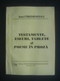 IONEL PROTOPOPESCU - TESTAMENTE, ESEURI, TABLETE SI POEME IN PROZA, Alta editura