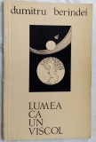 Cumpara ieftin DUMITRU BERINDEI-LUMEA CA UN VISCOL(VERSURI 1978/DESENE OCTAV BERINDEI/AUTOGRAF)