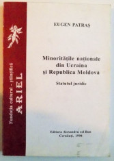 MINORITATILE NATIONALE DIN UCRAINA SI REPUBLICA MOLDOVA , STATUTUL JURIDIC de EUGEN PATRA , 1998 foto