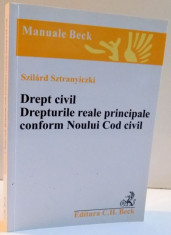 DREPT CIVIL , DREPTURILE REALE PRINCIPALE CONFORM NOULUI COD CIVIL de SZILARD SZTRANYICZKI , 2012 foto