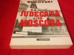 VLADIMIR BUKOVSKI, JUDECATA LA MOSCOVA. UN DISIDENT IN ARHIVELE KREMLINULUI foto