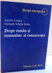 DREPT ROMAN SI COMUNITAR AL CONURENTEI de AURELIA COTUTIU SI GEORGETA VALERIA SABAU , 2008 foto