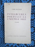 Camil BALTAZAR - INTOARCEREA POETULUI LA UNELTELE SALE (1934 - CU AUTOGRAF!!!)