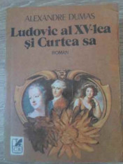 Ludovic Al Xv-lea Si Curtea Sa - Al. Dumas ,392868 foto