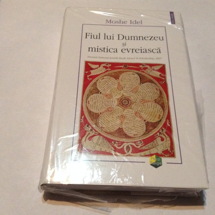 Fiul lui Dumnezeu si mistica evreiasca - Moshe Idel Polirom 2010, RF10/2 Fiul lui Dumnezeu si mistica evreiasca - Moshe Idel Polirom 2010, RF10/2
