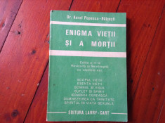 carte - Enigma vietii si a mortii de Aurel Popescu Balcesti editia II / 294 pag foto