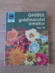 Ghidul Gradinarului Amator Vol.iv Cultura Florilor In Gradina - St. Balanescu, N. Lupsa ,392565 foto