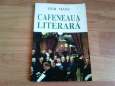 CAFENEAUA LITERARA -EMIL MANU foto