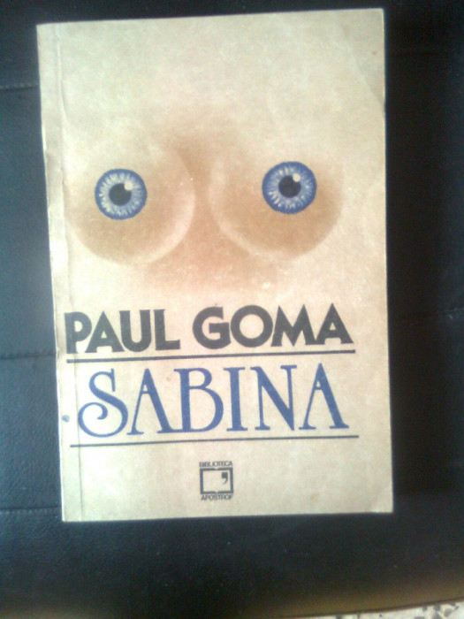 Paul Goma - Sabina (Biblioteca Apostrof, 1991)