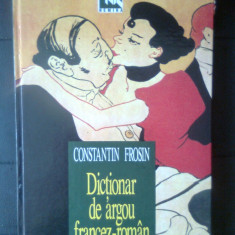Constantin Frosin - Dictionar de argou francez-roman (Editura Nemira, 1996)