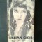 Lillian Gish - Filmele, domnul Griffith si eu (Editura Meridiane, 1973)