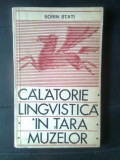 Cumpara ieftin Sorin Stati - Calatorie lingvistica in tara muzelor (Editura Stiintifica, 1967)