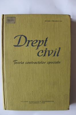 DREPT CIVIL TEORIA CONTRACTELOR SPECIALE-DEAK FRANCISC EDITURA DIDACTICA 1963 foto
