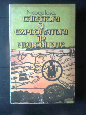 Nicolae Lascu - Calatori si exploratori in Antichitate (Ed. Sport-Turism, 1986) foto