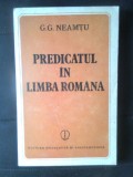 Cumpara ieftin G.G. Neamtu - Predicatul in limba romana (Ed Stiintifica si Enciclopedica, 1986)