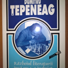 Dumitru Tepeneag - Razboiul literaturii inca nu s-a incheiat - Interviuri (2000)