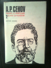 A.P. Cehov - Opere 2. Drama la vinatoare. Schite si povestiri (Univers, 1987) foto