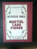 Cumpara ieftin Octavian Goga - Mustul care fierbe (Editura Scripta, 1992)