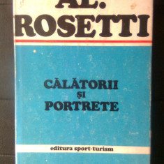 Al. Rosetti - Calatorii si portrete (Editura Sport-Turism, 1983)