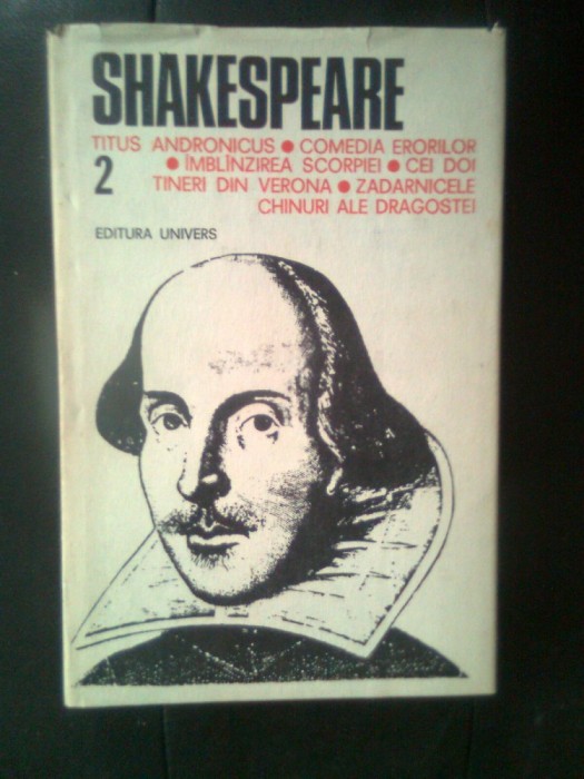 Shakespeare - Opere 2. Titus Andronicus. Comedia erorilor. Imblinzirea scorpiei