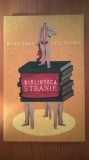 Ruxandra Cesereanu - Biblioteca stranie (Eseuri), (Editura Curtea Veche, 2010)