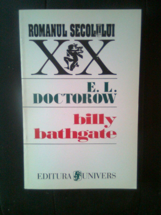 E.L. Doctorow - Billy Bathgate (Editura Univers, 1996)