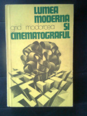Grid Modorcea - Lumea moderna si cinematograful (Editura Meridiane, 1984) foto