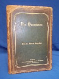 DR. MORITZ SCHREBER - DER HAUSFREUND ALS ERZIEHER UND FUHRER - LEIPZIG ~ 1861