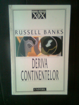 Russell Banks - Deriva continentelor (Editura Univers, 1998) foto