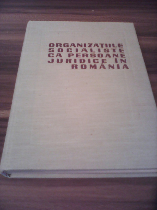 ORGANIZATIILE SOCIALISTE CA PERSOANE JURIDICE IN ROMANIA-TRAIAN IONASCU 1967