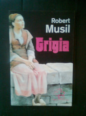 Robert Musil - Grigia (Editura Universal Dalsi, 1994) foto